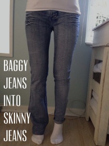Baggy Jeans into Skinny Jeans